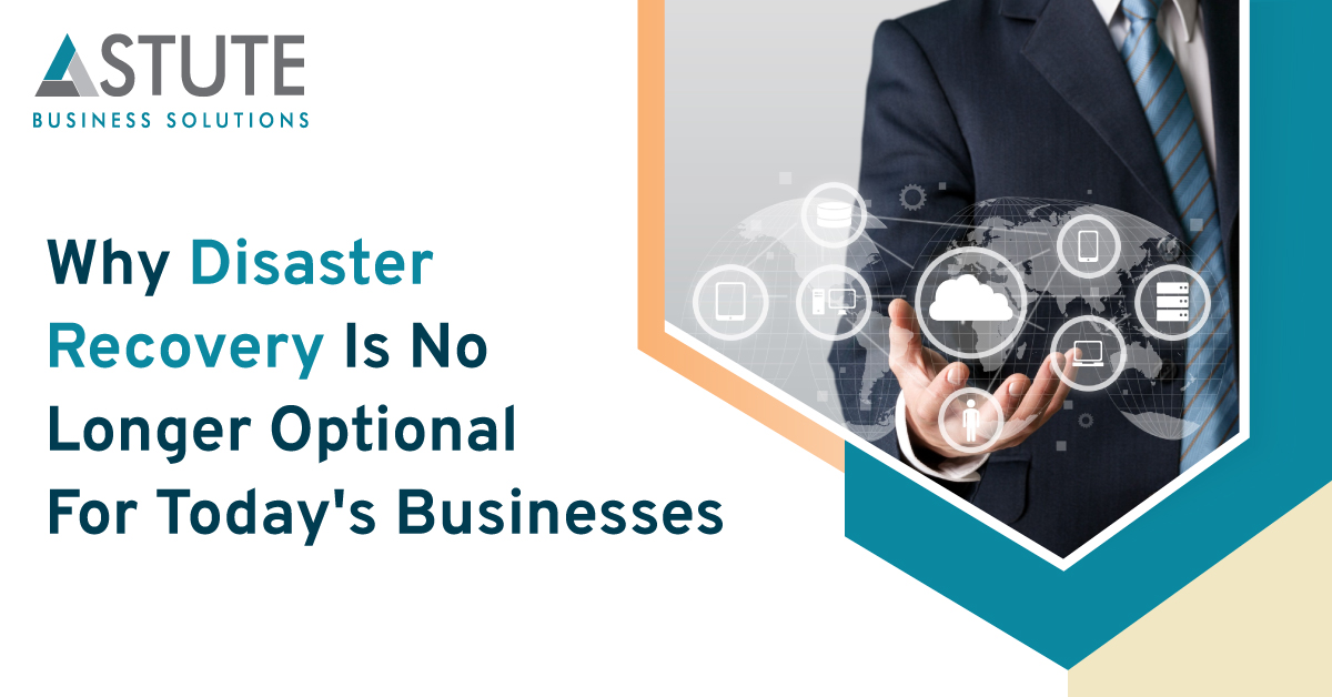 Why Disaster Recovery Is No Longer Optional For Today's Businesses